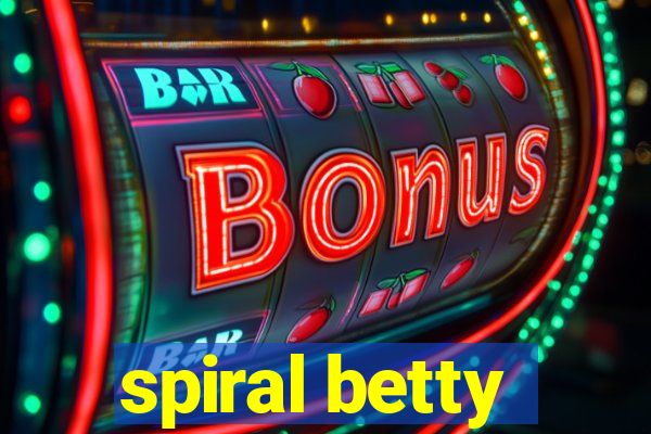 spiral betty